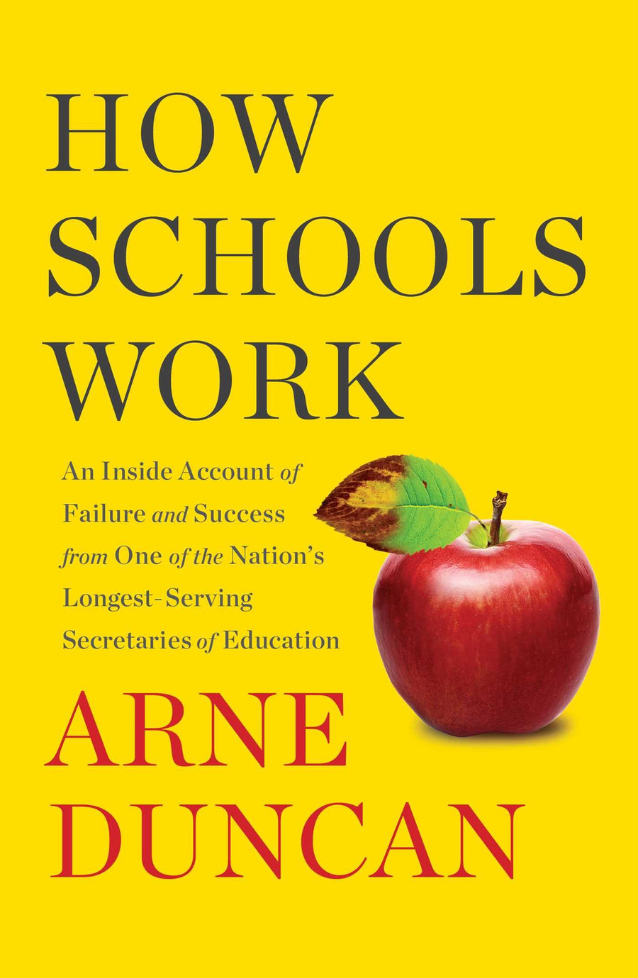 Used - Very Good | How Schools Work: An Inside Account of Failure and Success from One of the Nation's Longest-Serving Secretaries of Education -- Arne Duncan, Hardcover