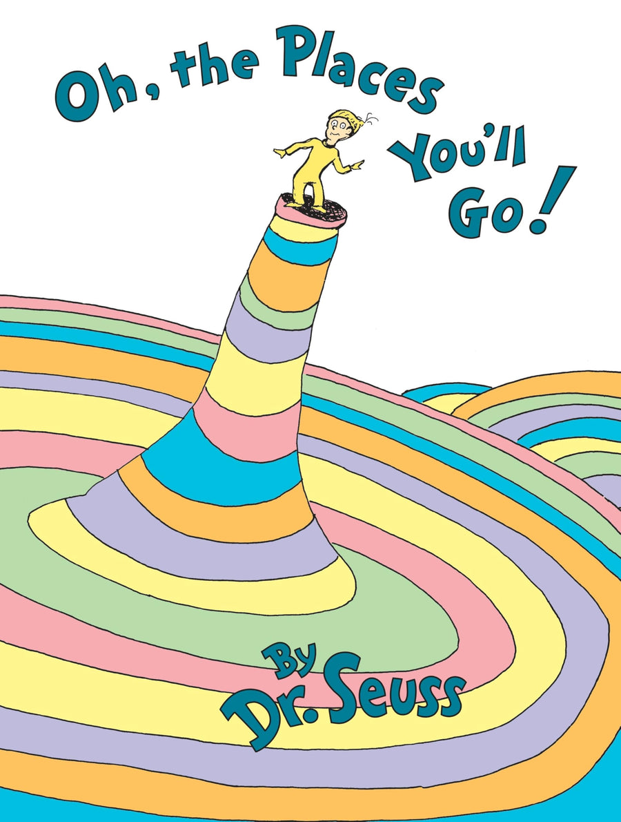 Oh, the Places You'll Go! -- Dr Seuss, Hardcover