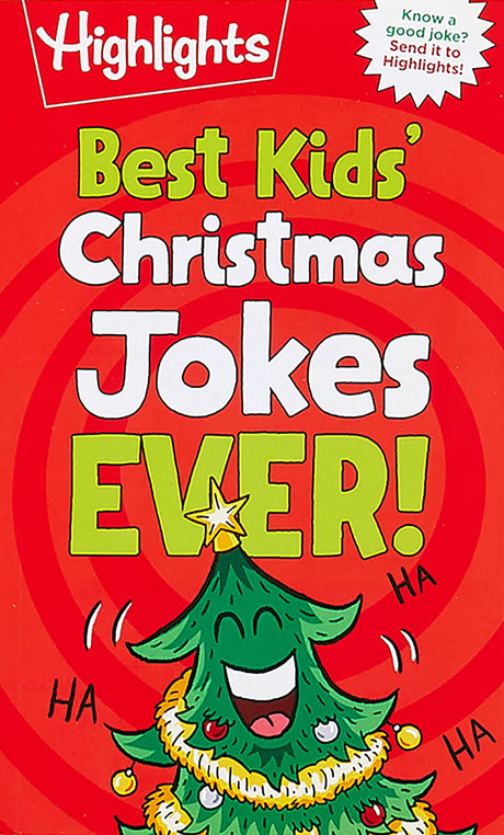 Best Kids' Christmas Jokes Ever!: Festive Collection of Santa Jokes, Reindeer Riddles and Christmas Laughs for a Ho-Larious Christmas-Themed Gift for -- Highlights, Paperback