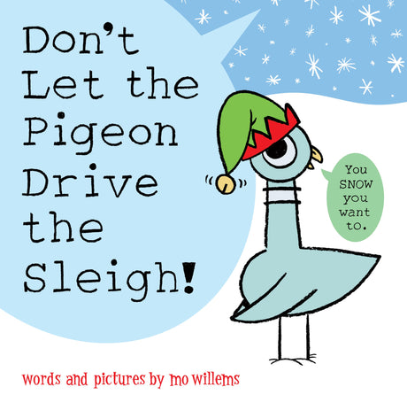 Don't Let the Pigeon Drive the Sleigh! -- Mo Willems, Hardcover
