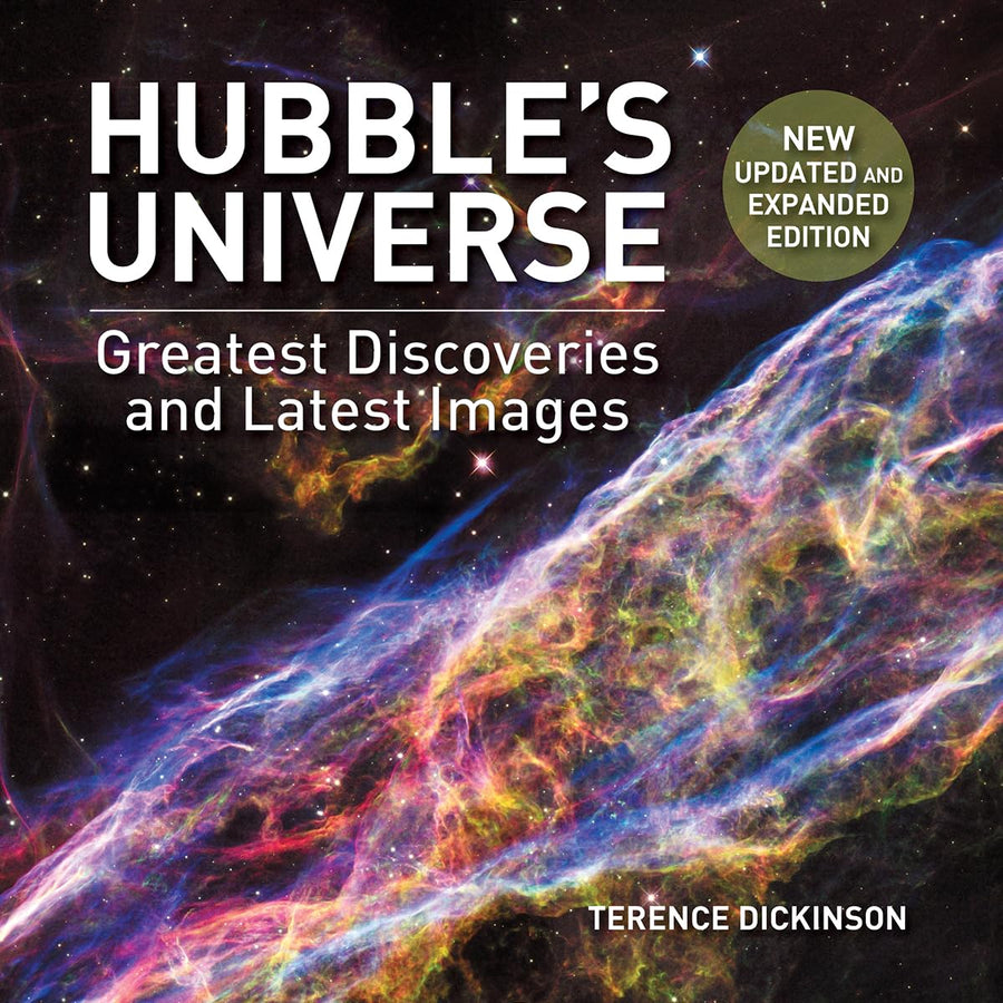 Hubble's Universe: Greatest Discoveries and Latest Images -- Terence Dickinson, Hardcover