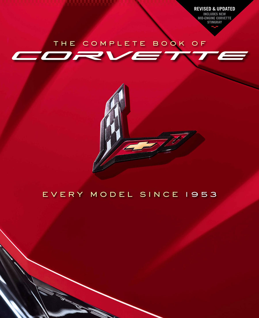 The Complete Book of Corvette: Every Model Since 1953 - Revised & Updated Includes New Mid-Engine Corvette Stingray -- Mike Mueller, Hardcover