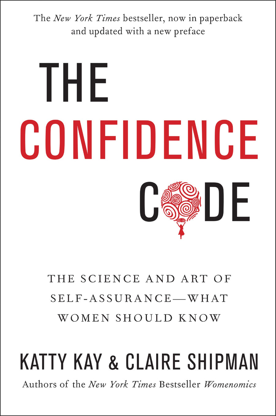 The Confidence Code: The Science and Art of Self-Assurance---What Women Should Know -- Katty Kay, Paperback