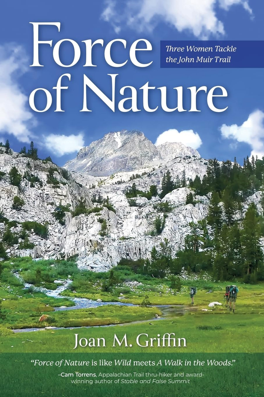 Force of Nature: Three Women Tackle The John Muir Trail -- Joan M. Griffin, Paperback