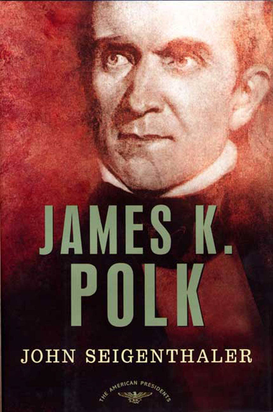 Used - Good | James K. Polk: The American Presidents Series: The 11th President, 1845-1849 -- John Seigenthaler, Hardcover