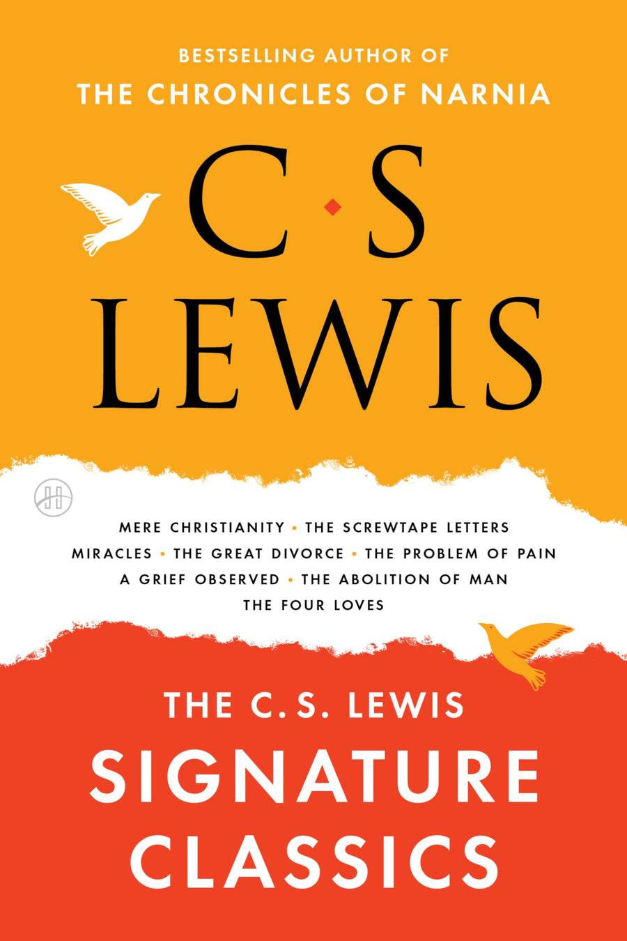 The C. S. Lewis Signature Classics: An Anthology of 8 C. S. Lewis Titles: Mere Christianity, the Screwtape Letters, Miracles, the Great Divorce, the P -- C. S. Lewis, Paperback