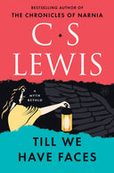 Till We Have Faces: A Myth Retold -- C. S. Lewis, Paperback