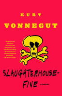 Slaughterhouse-Five: Or the Children's Crusade, a Duty-Dance with Death -- Kurt Vonnegut, Paperback