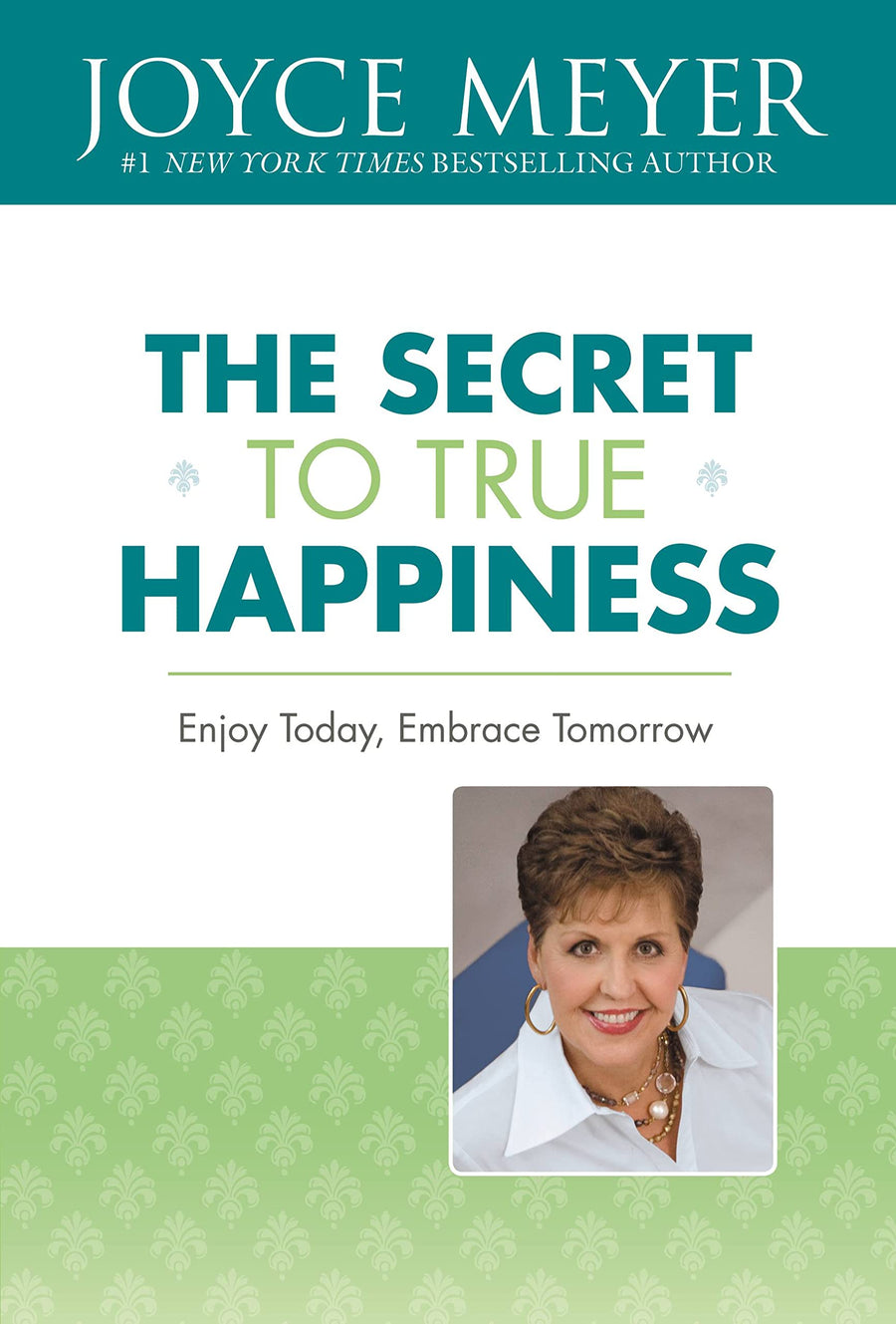 Used - Very Good | The Secret to True Happiness: Enjoy Today, Embrace Tomorrow -- Joyce Meyer, Hardcover