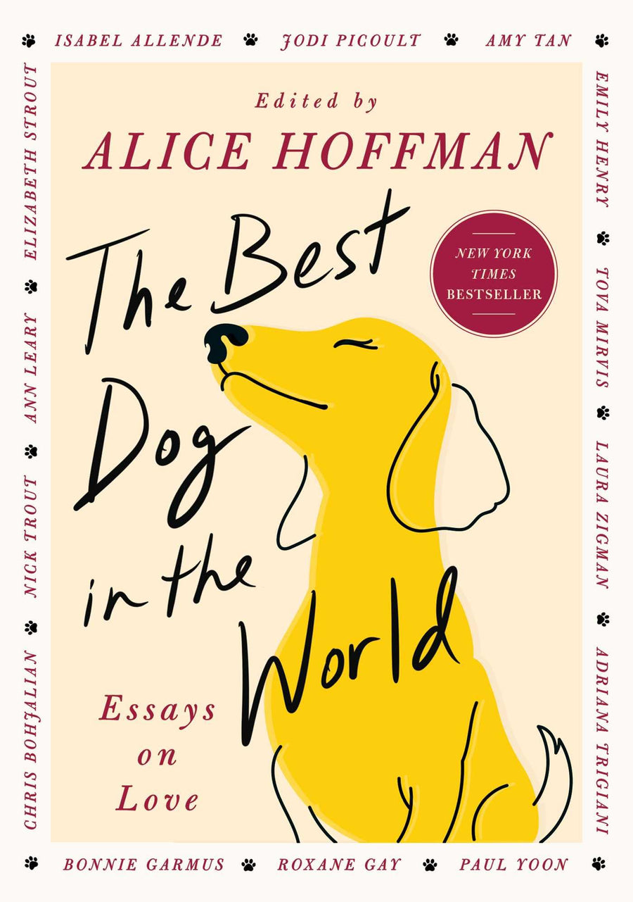 The Best Dog in the World: Essays on Love -- Alice Hoffman, Hardcover