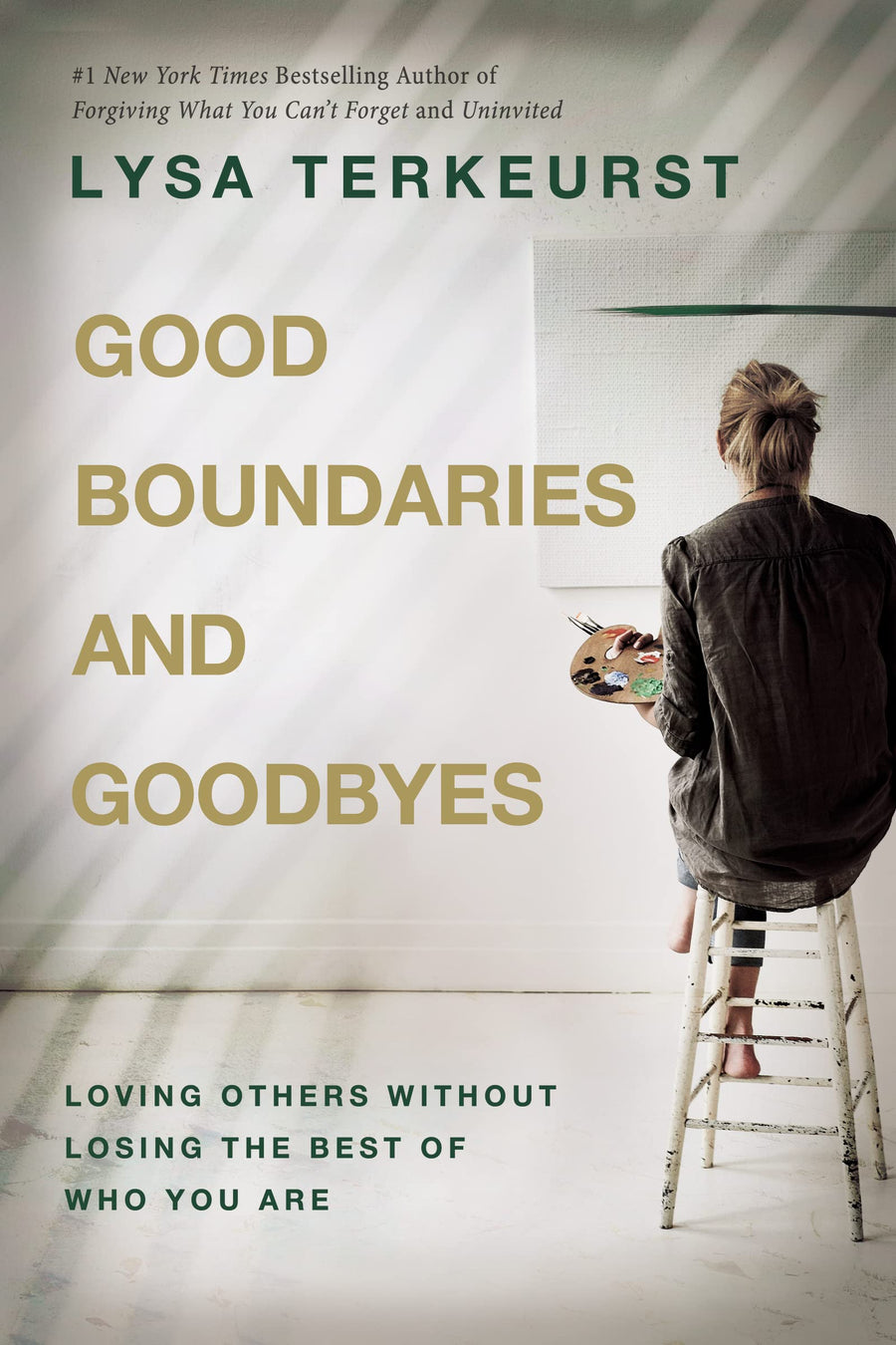 Good Boundaries and Goodbyes: Loving Others Without Losing the Best of Who You Are -- Lysa TerKeurst, Hardcover