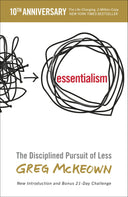 Essentialism: The Disciplined Pursuit of Less -- Greg McKeown, Paperback