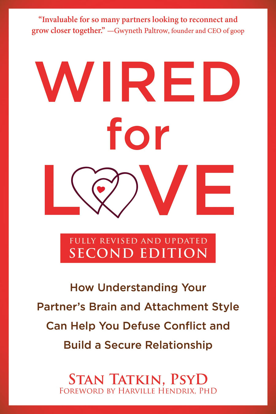 Wired for Love: How Understanding Your Partner's Brain and Attachment Style Can Help You Defuse Conflict and Build a Secure Relationship -- Stan Tatkin, Paperback