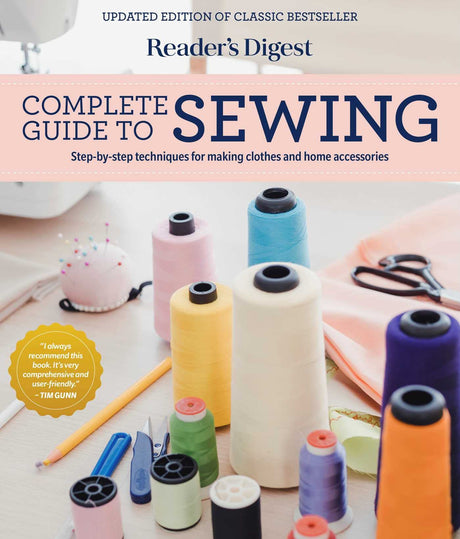 Reader's Digest Complete Guide to Sewing: Step by Step Techniques for Making Clothes and Home Accessories -- Reader's Digest, Hardcover