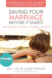 Saving Your Marriage Before It Starts Workbook for Women: Seven Questions to Ask Before---And After---You Marry by Parrott, Les And Leslie