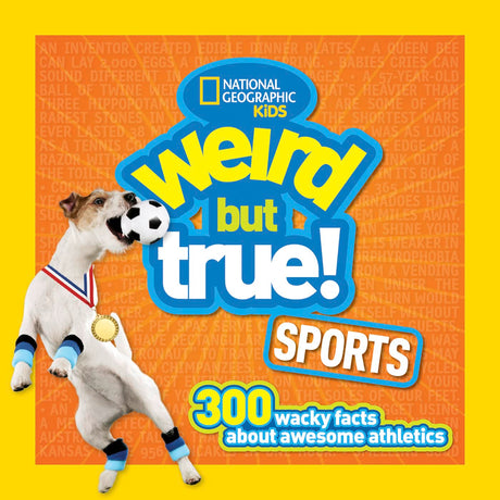 Weird But True! Sports: 300 Wacky Facts about Awesome Athletics -- National Geographic Kids, Paperback