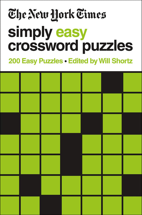 The New York Times Simply Easy Crossword Puzzles: 200 Easy Puzzles -- New York Times, Paperback
