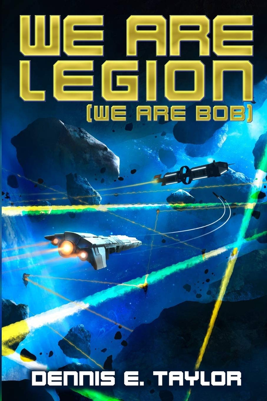 We Are Legion (We Are Bob) -- Dennis E. Taylor, Paperback