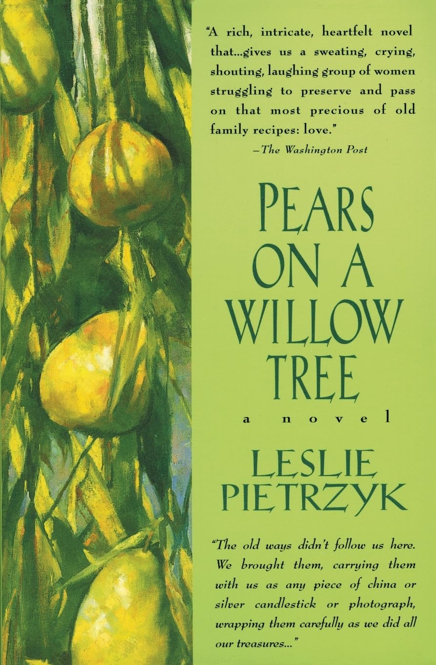 Used - Very Good | Pears on a Willow Tree: A Sweeping Family Saga of Four Generations of Polish-American Women -- Leslie Pietrzyk, Paperback