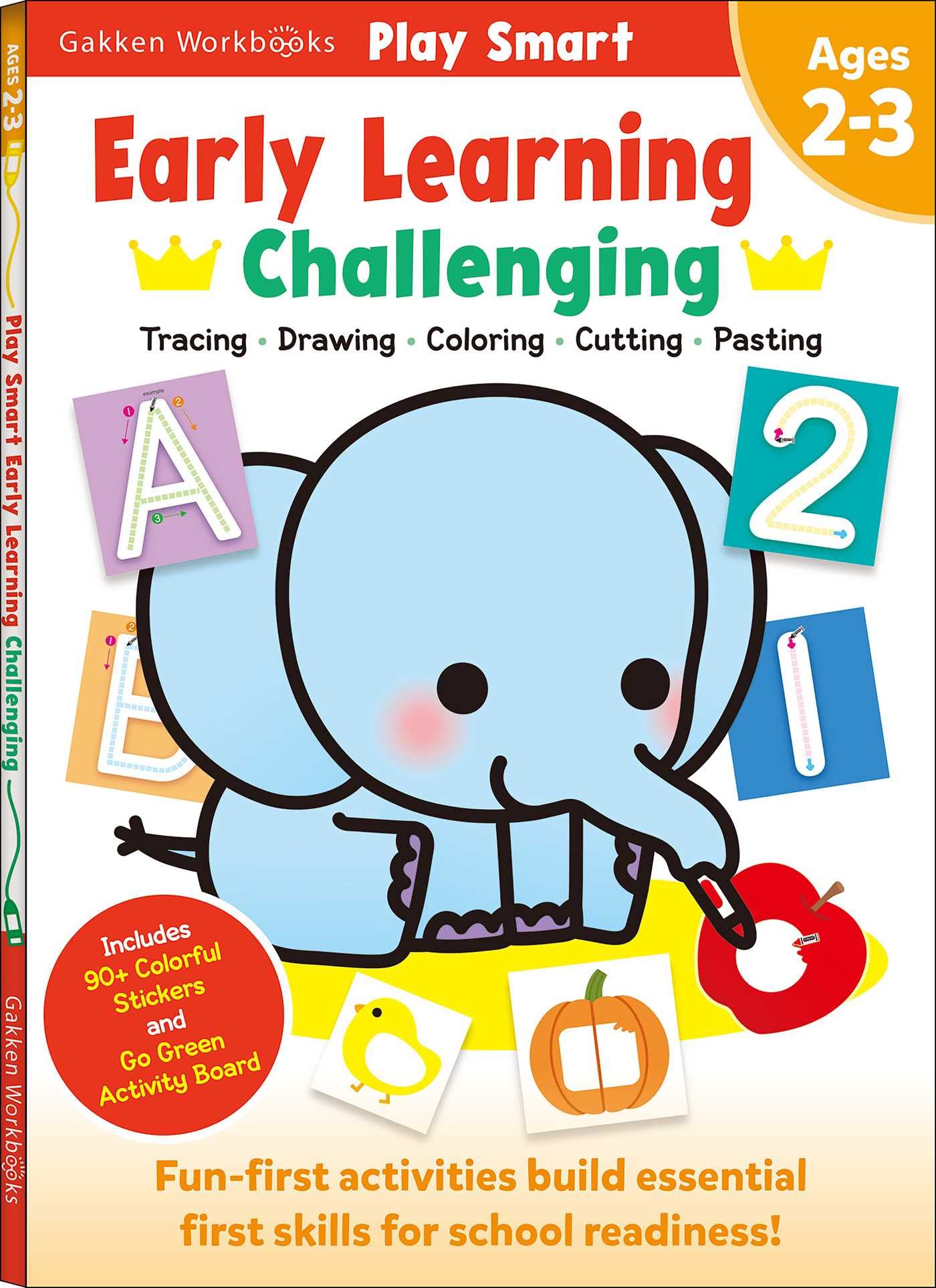 Play Smart Early Learning: Challenging - Age 2-3: Pre-K Activity Workbook: Learn Essential First Skills: Tracing, Coloring, Shapes, Cutting, Drawing, by Gakken Early Childhood Experts