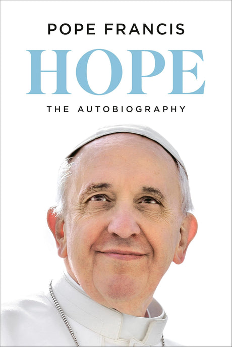 Hope: The Autobiography -- Pope Francis, Hardcover