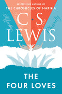 The Four Loves -- C. S. Lewis, Paperback