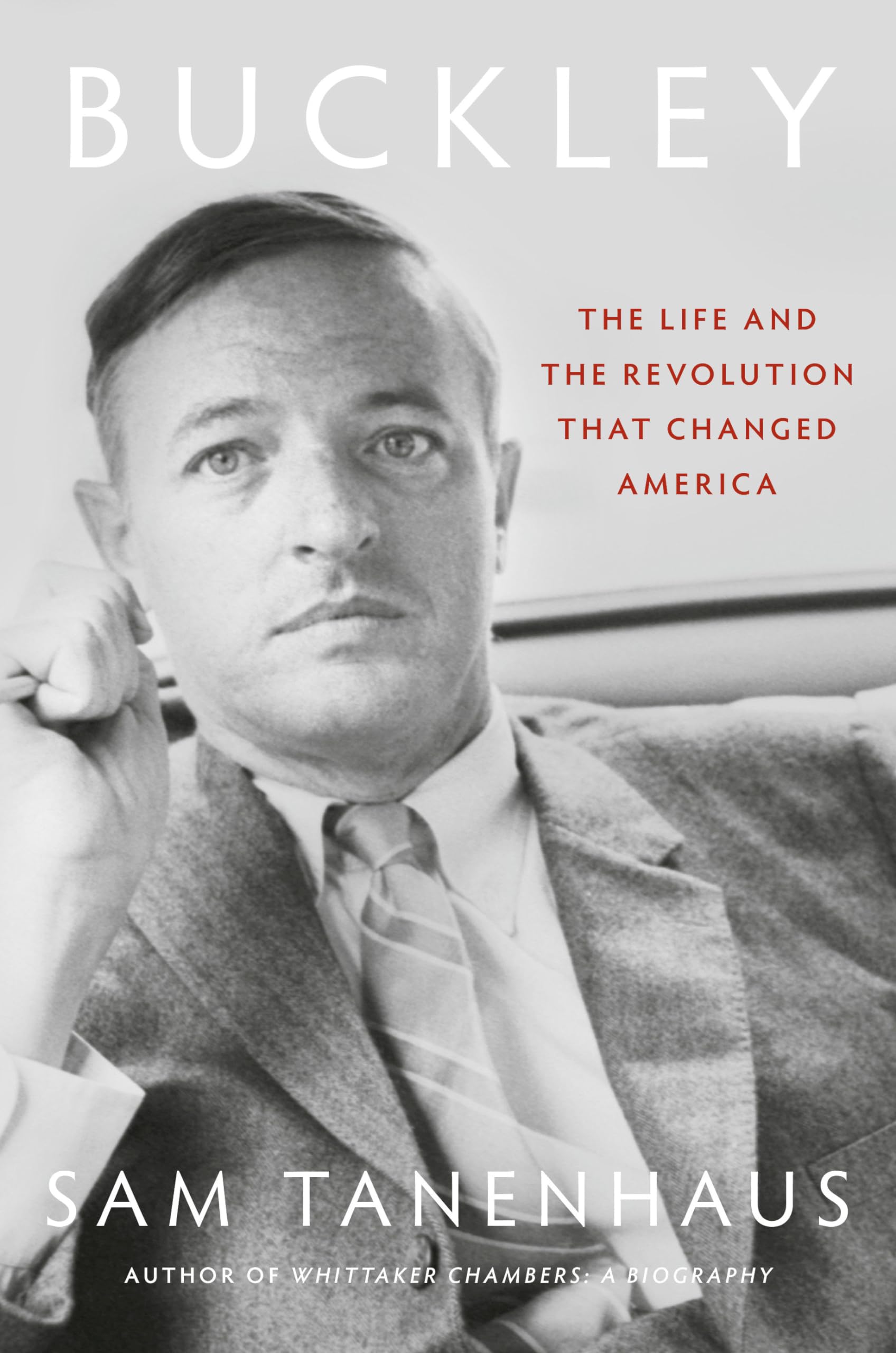Buckley: The Life and the Revolution That Changed America by Tanenhaus, Sam