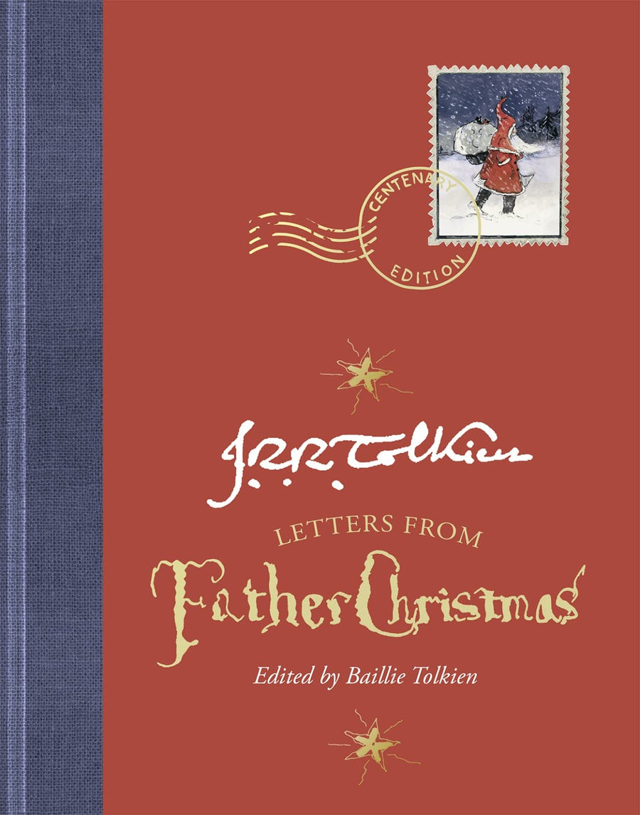 Letters from Father Christmas, Centenary Edition -- J. R. R. Tolkien, Hardcover