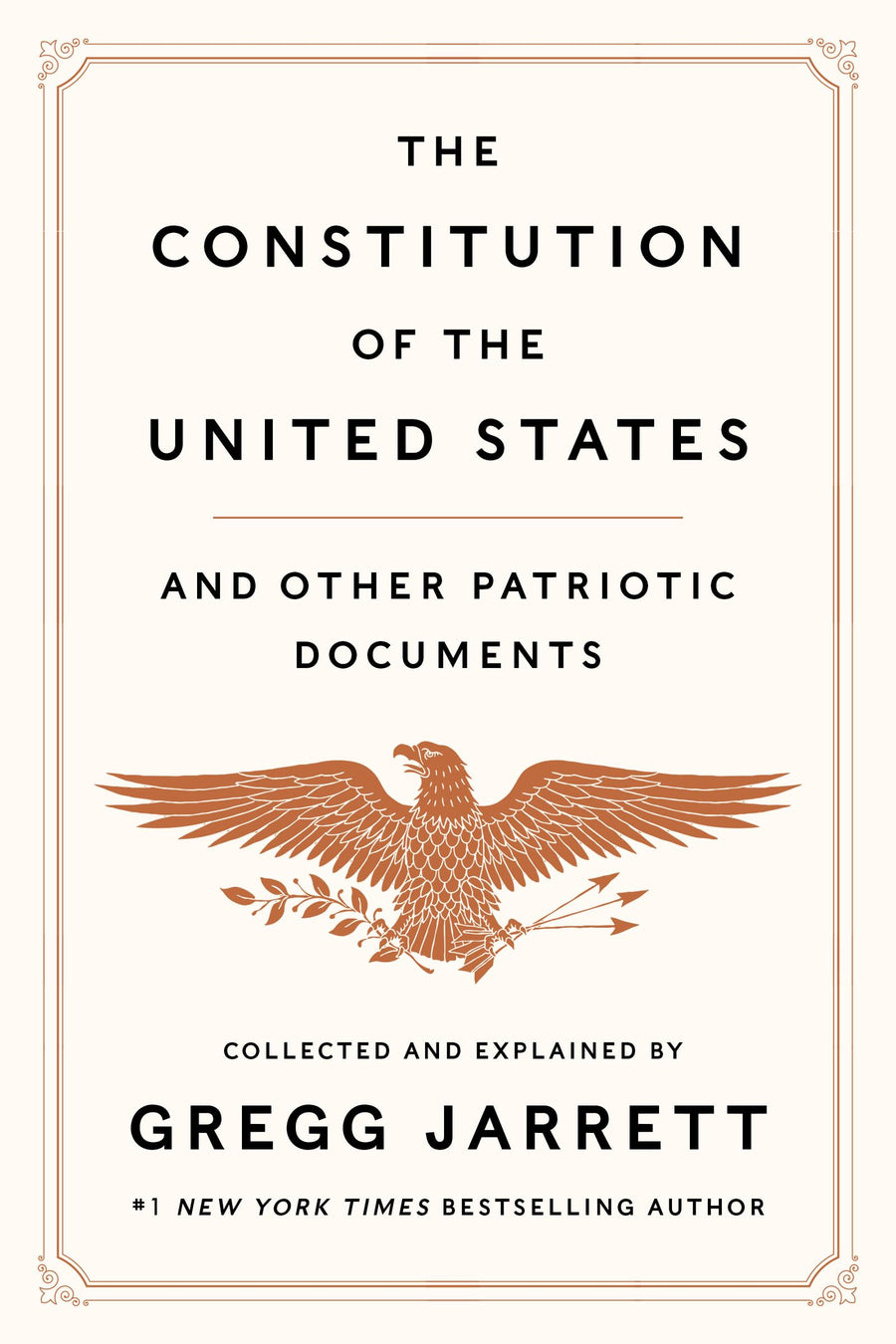 The Constitution of the United States and Other Patriotic Documents -- Gregg Jarrett, Hardcover