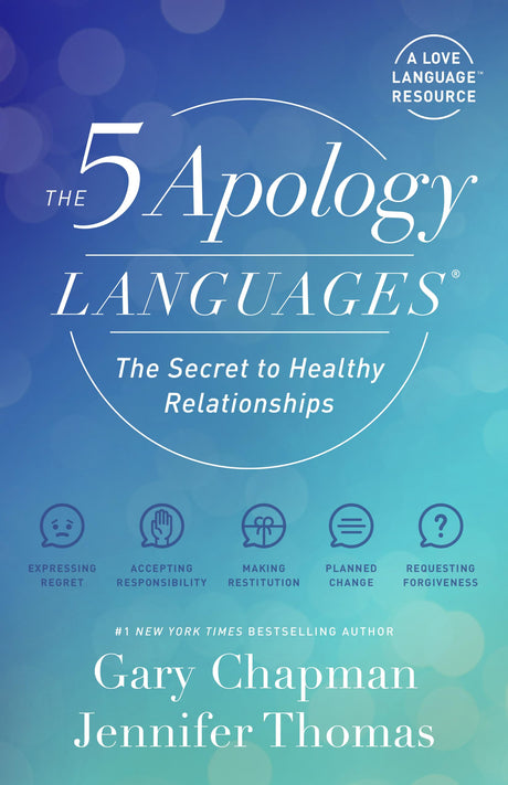 The 5 Apology Languages: The Secret to Healthy Relationships -- Gary Chapman, Paperback