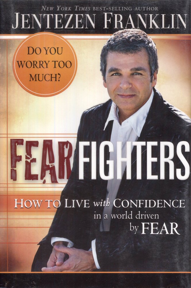 Used - Like New | Fear Fighters: How to Live With Confidence in a World Driven by Fear -- Jentezen Franklin, Hardcover