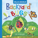 Hello, World! Backyard Bugs -- Jill McDonald, Board Book