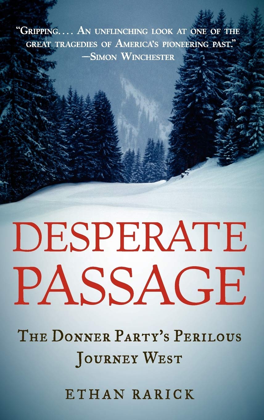 Used - Good | Desperate Passage: The Donner Party's Perilous Journey West -- Ethan Rarick, Hardcover