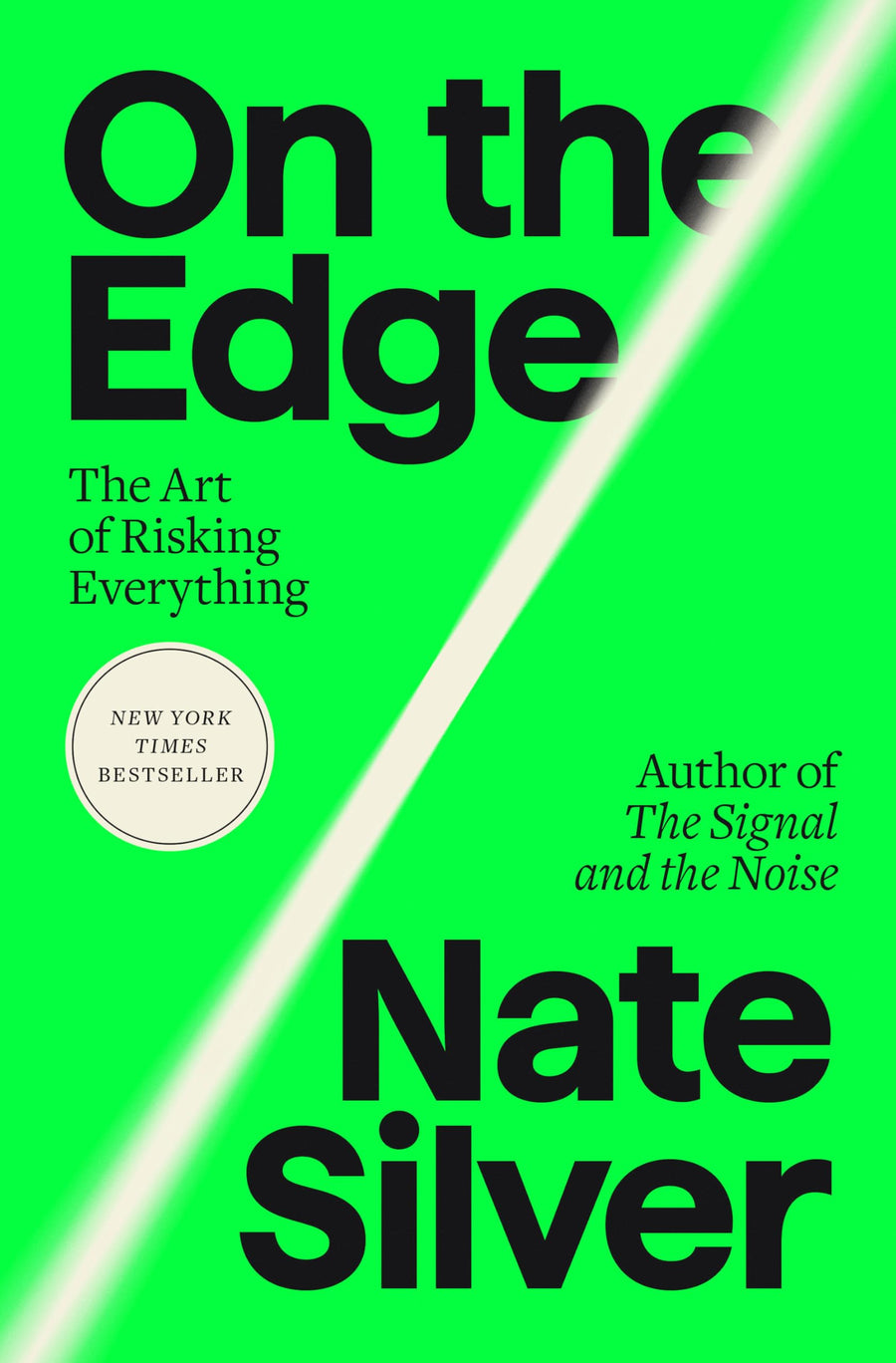 On the Edge: The Art of Risking Everything -- Nate Silver, Hardcover