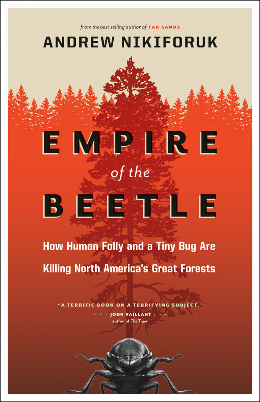 Used - Good | Empire of the Beetle: How Human Folly and a Tiny Bug Are Killing North America's Great Forests (David Suzuki Institute) -- Andrew Nikiforuk, Paperback