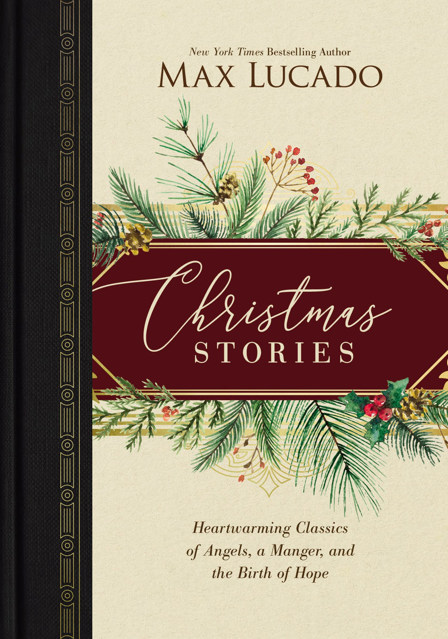 Christmas Stories: Heartwarming Classics of Angels, a Manger, and the Birth of Hope -- Max Lucado, Hardcover