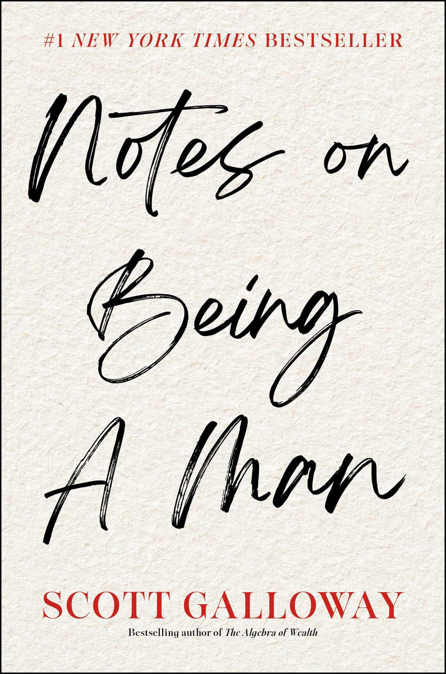 Notes on Being a Man -- Scott Galloway, Hardcover