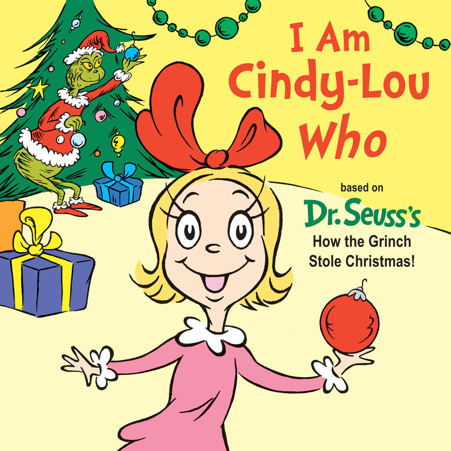 I Am Cindy-Lou Who: Based on Dr. Seuss's How the Grinch Stole Christmas! -- Tish Rabe, Board Book