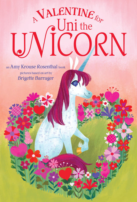 A Valentine for Uni the Unicorn -- Amy Krouse Rosenthal, Board Book