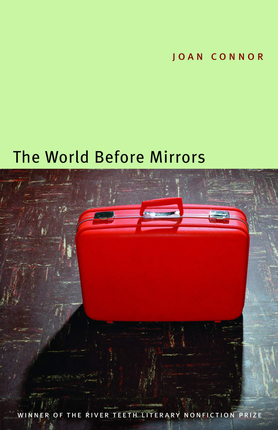 Used - Good | The World Before Mirrors (River Teeth Literary Nonfiction Prize) -- Joan Connor, Paperback