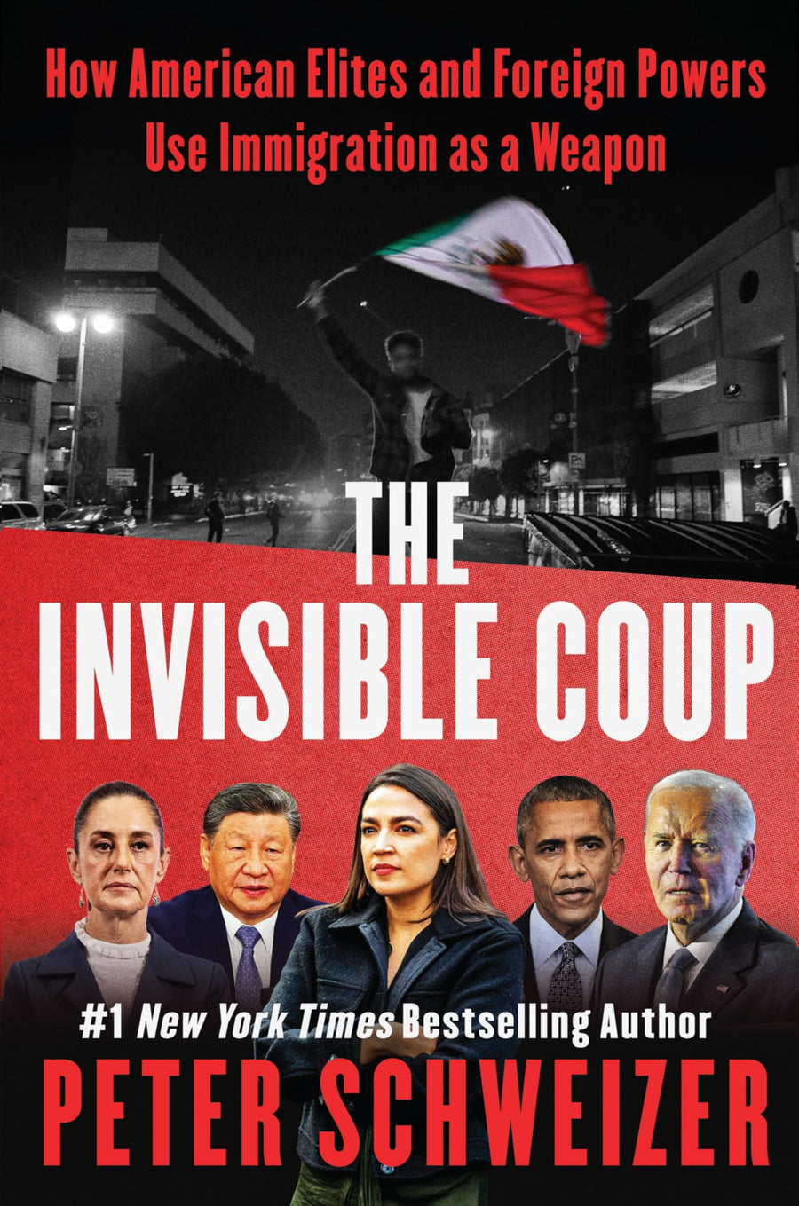 The Invisible Coup: How American Elites and Foreign Powers Use Immigration as a Weapon -- Peter Schweizer, Hardcover