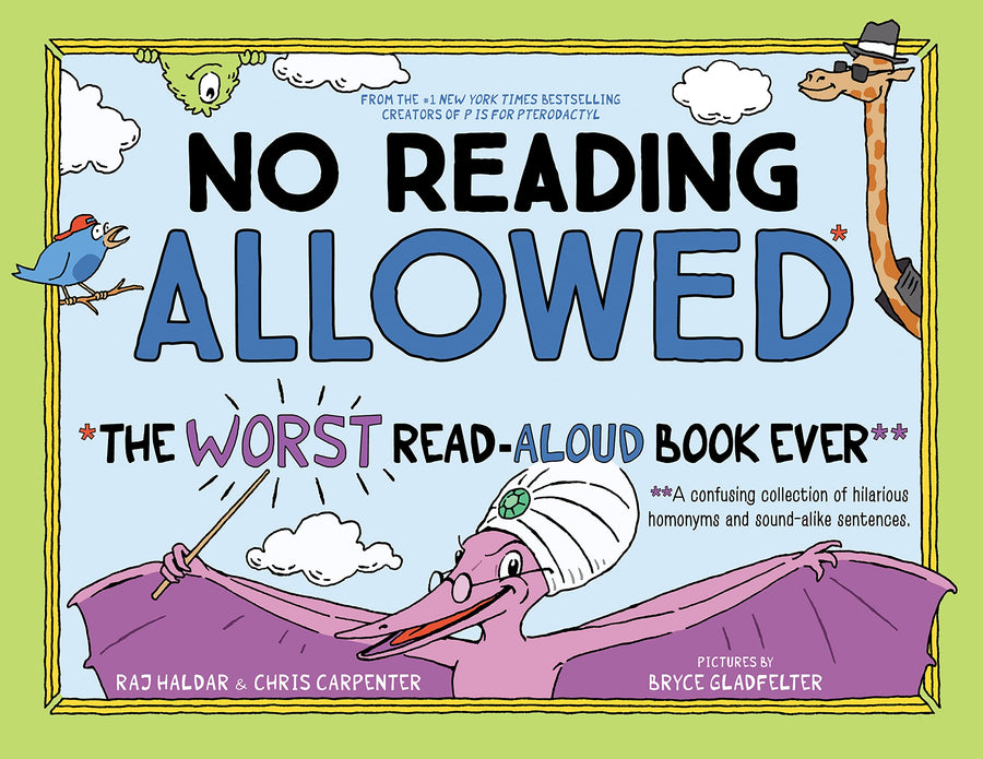 No Reading Allowed: The Worst Read-Aloud Book Ever -- Raj Haldar, Hardcover