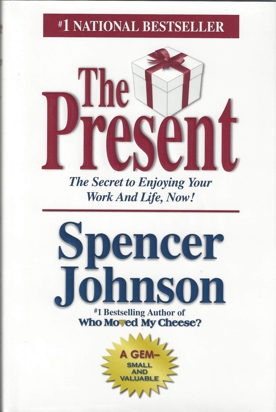 Used - Like New | The Present: The Gift That Makes You Happier and More Successful at Work and in Life, Today! -- Spencer Johnson M.D., Hardcover