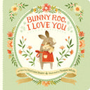 Bunny Roo, I Love You -- Melissa Marr, Board Book