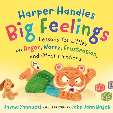 Harper Handles Big Feelings: Lessons for Littles on Anger, Worry, Frustration, and Other Emotions -- Jayme Yannuzzi, Board Book