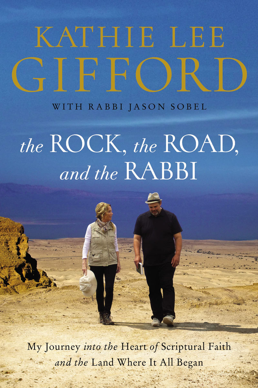 Used - Good | The Rock, the Road, and the Rabbi: My Journey Into the Heart of Scriptural Faith and the Land Where It All Began -- Kathie Lee Gifford, Paperback