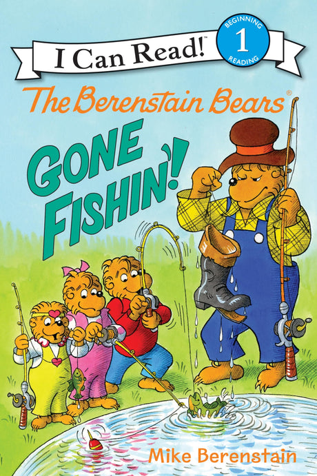 The Berenstain Bears: Gone Fishin'! -- Mike Berenstain, Paperback