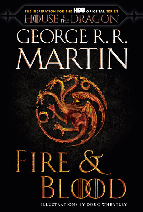 Fire & Blood (HBO Tie-In Edition): 300 Years Before a Game of Thrones -- George R. R. Martin, Paperback