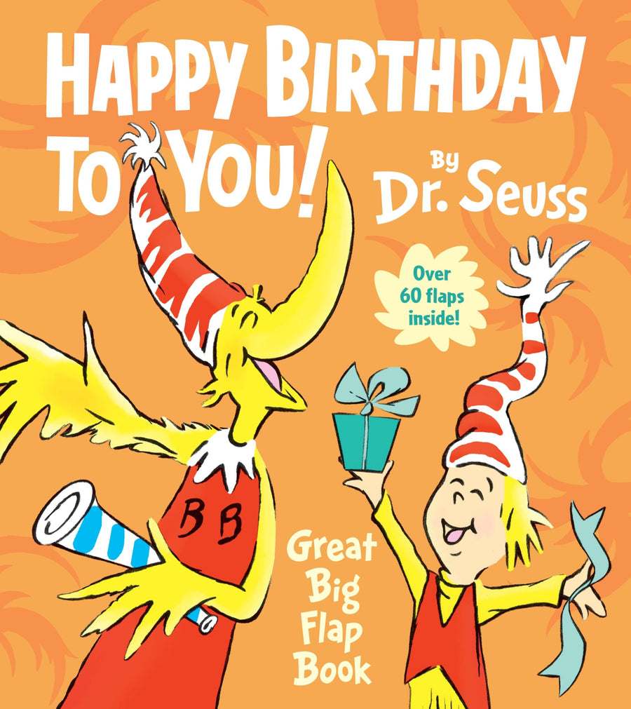 Happy Birthday to You! Great Big Flap Book -- Dr Seuss, Board Book