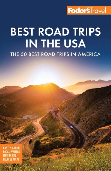 Fodor's Best Road Trips in the USA: 50 Epic Trips Across All 50 States -- Fodor's Travel Guides, Paperback